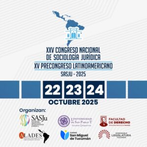 XXV Congreso Nacional y Jornadas Preparatorias del XV Precongreso Latinoamericano de Sociología Jurídica 2025