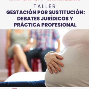 Taller: Gestación por sustitución: debates jurídicos y práctica profesional