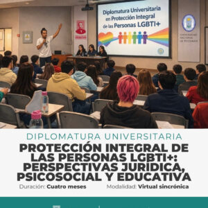 Diplomatura Universitaria en Protección Integral de las personas LGBTI+: Perspectivas Jurídica, Psicosocial y Educativa