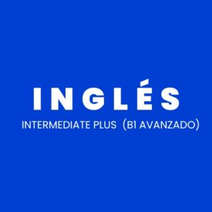 6. Inglés Intermediate Plus (B1 avanzado)