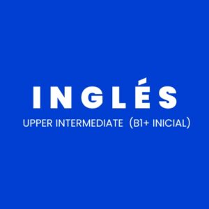 7. Inglés Upper Intermediate (B1+ Inicial)