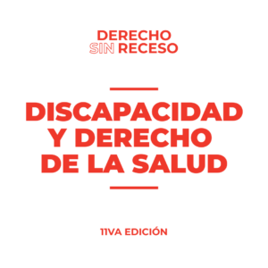 DISCAPACIDAD Y DERECHO DE LA SALUD - DSR 11° EDICIÓN