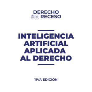 INTELIGENCIA ARTIFICIAL APLICADA AL DERECHO - DSR 11° EDICIÓN