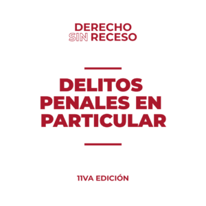 DELITOS PENALES EN PARTICULAR - DSR 11° EDICIÓN